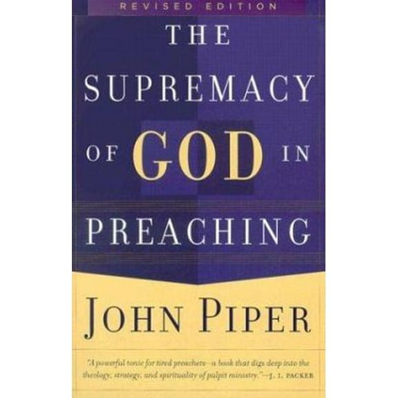 Pre-Owned The Supremacy of God in Preaching (Paperback) 0801065046 9780801065040
