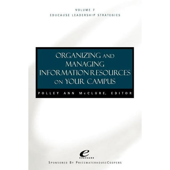 Jossey-Bass Educause Leadership Organizing and Managing Informat Ion Resources on Your Campus, Book 11, (Paperback)