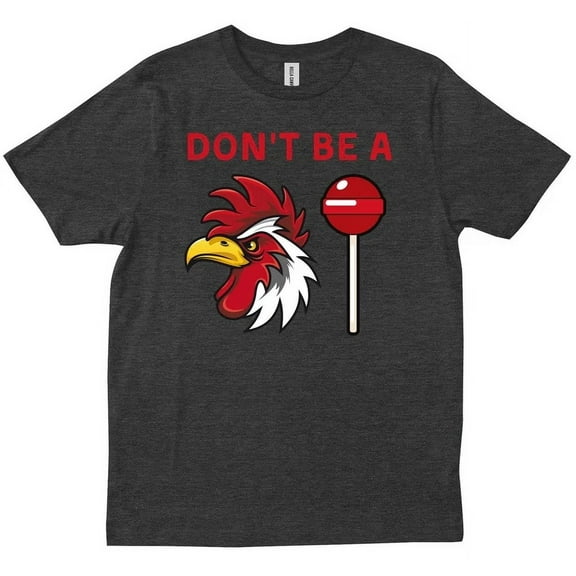 Don'T Be A Cok Sucker Chicken Rooster Funny T-Shirt Unisex S-5XL Hot Trending Shirt, Vintage Birthday Gift