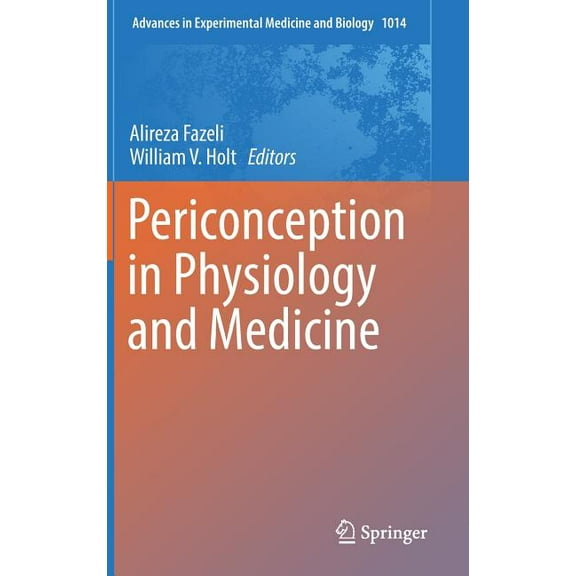 Advances in Experimental Medicine and Bi Periconception in Physiology and Medicine, Book 1014, (Hardcover)
