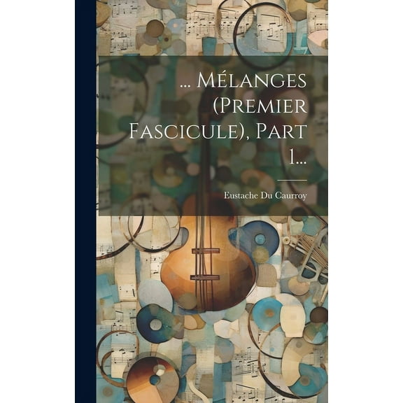... Mélanges (premier Fascicule), Part 1... (Hardcover)