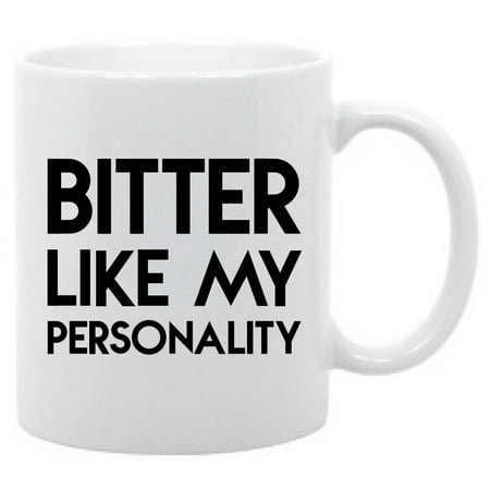 

Bitter like my personality- 11 oz. coffee mug coffee humor funny saying
