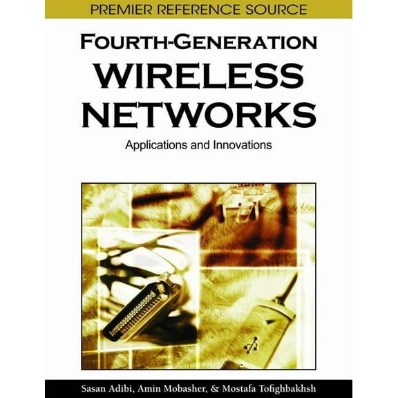 Fourth-Generation Wireless Networks: Applications and Innovations, (Hardcover)