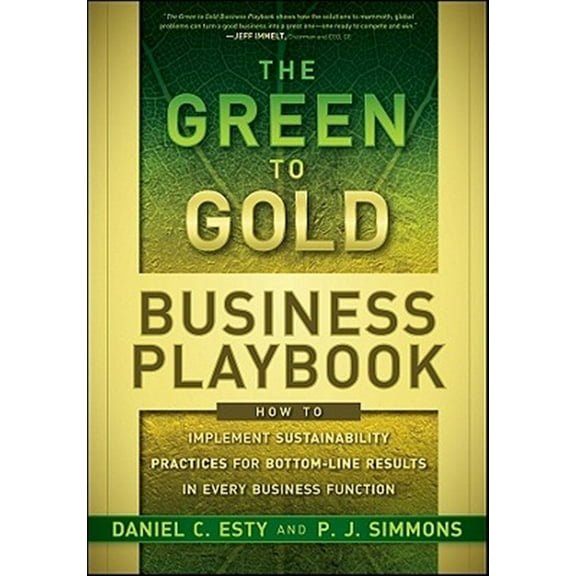 Pre-Owned The Green to Gold Business Playbook: How to Implement Sustainability Practices for Bottom-Line Results in Every Business Function (Hardcover) 0470590750 9780470590751