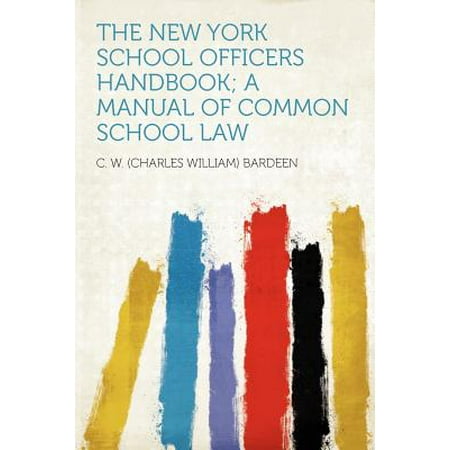 The New York School Officers Handbook A Manual Of Common School Law - 