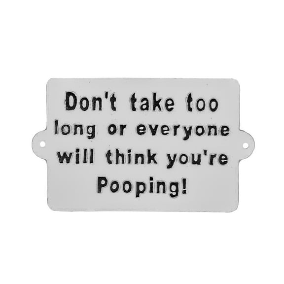 Dont Take Too Long Everyone Will Think Your Pooping Funny Metal Bath Room Sign Bathroom Wall Art Home Decor