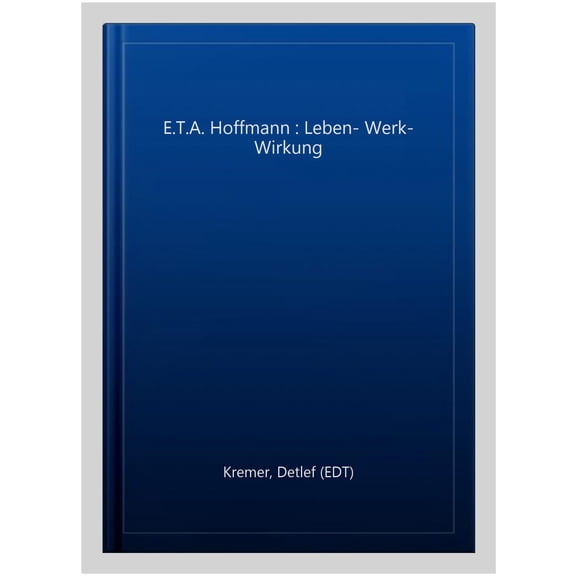 Pre-Owned E.T.A. Hoffmann : Leben- Werk- Wirkung
