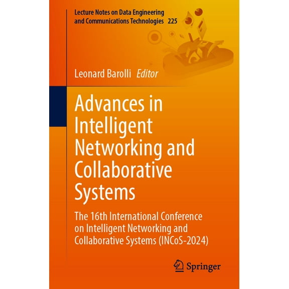 Lecture Notes on Data Engineering and Co Advances in Intelligent Networking and Collaborative Systems: The 16th International Conference on Intelligent Networkin, Book 225, (Paperback)