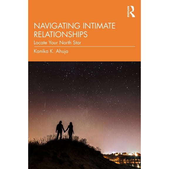 Navigating Intimate Relationships: Locate Your North Star, (Paperback)