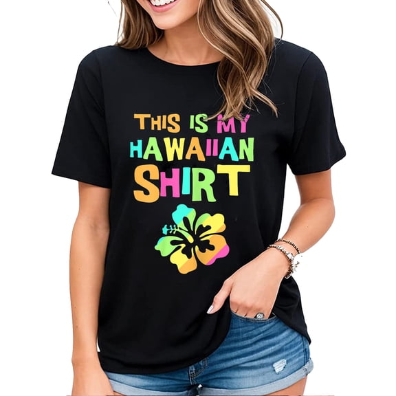 Women's T-Shirt This Is My Hawaiian Shirt Tropical Luau Costume Party Souvenir Casual Short Sleeve Tops Black Medium