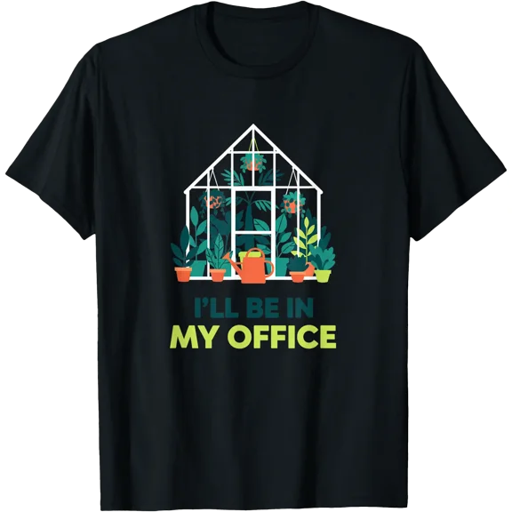 Funny Greenhouse Gardening T-Shirt for Plant Lovers - I'll Be in My Office Design