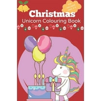Christmas Unicorn colouring book for children ages 3-5: A Christmas gift for children to develop their motor skill - Christmas activity book for children - Birthday gift for toddler - Activity book fo