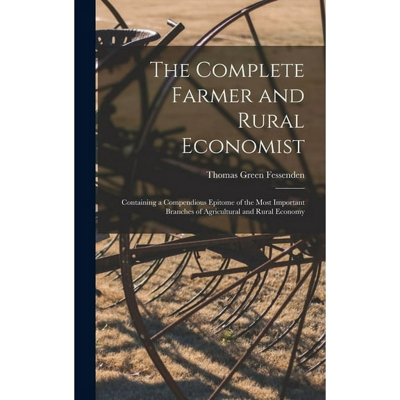 The Complete Farmer and Rural Economist (Hardcover)