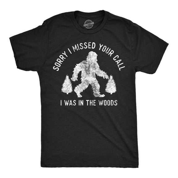 Mens Funny T Shirts Sorry I Missed Your Call I Was In The Woods Sarcastic Bigfoot Graphic Tee for Men Graphic Tees