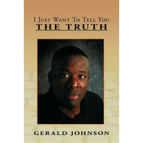 I Just Want to Tell You the Truth (Paperback)