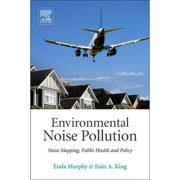 Environmental Noise Pollution: Noise Mapping, Public Health, and Policy, (Hardcover)