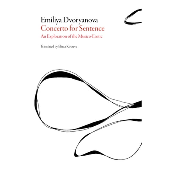 Bulgarian Literature: Concerto for Sentence: An Exploration of the Musico-Erotic (Paperback)