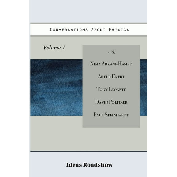 Ideas Roadshow Collections Conversations About Physics, Volume 1, (Paperback)