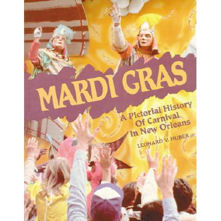 Mardi Gras : A Pictorial History of Carnival in New Orleans