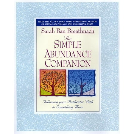 The Simple Abundance Companion : Following Your Authentic Path to Something More
