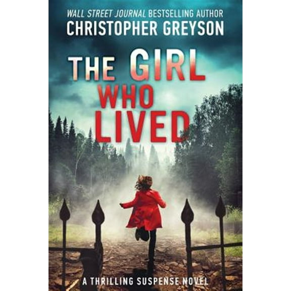 Pre-Owned The Girl Who Lived: A Thrilling Suspense Novel (Paperback) 1683993055 9781683993056