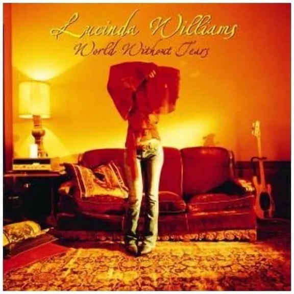 World Without Tears - Music Cd - Lucinda Williams - 2004-03-30 - Lost Highway -