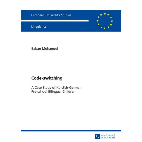 Europäische Hochschulschriften / European University Studies / Publications Universitaires Européenn: Code-switching: A Case Study of Kurdish-German Pre-school Bilingual Children (Paperback)
