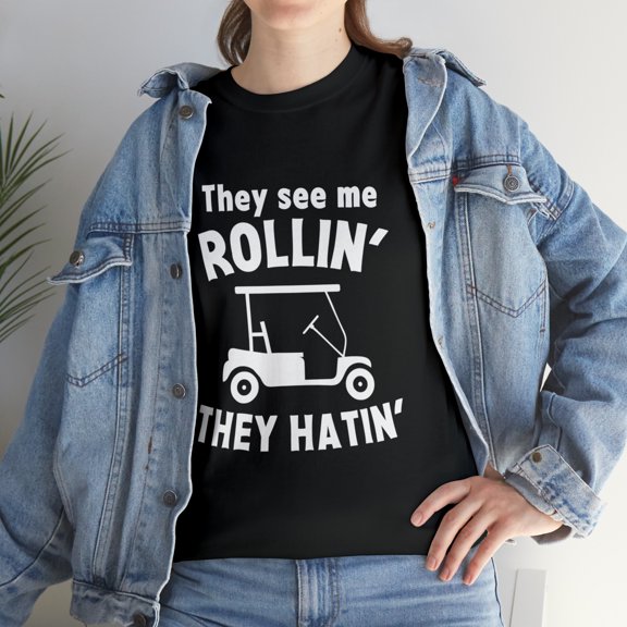 Funny Golfer They See Me Rollin Golf Cart T-Shirt