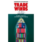 Trade Winds: A Voyage to a Sustainable Future for Shipping (Hardcover)
