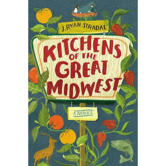 Pre-Owned Kitchens of the Great Midwest: A Novel (Hardcover) 052542914X 9780525429142