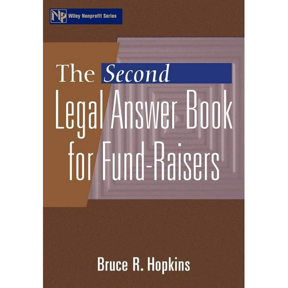 Wiley Nonprofit Law, Finance and Managem The Second Legal Answer Book for Fund-Raisers, Book 139, (Paperback)