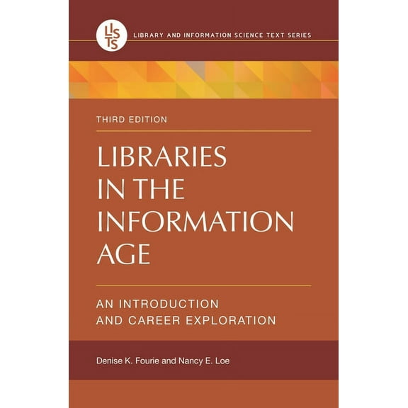 Library and Information Science Text Libraries in the Information Age: An Introduction and Career Exploration, (Paperback)