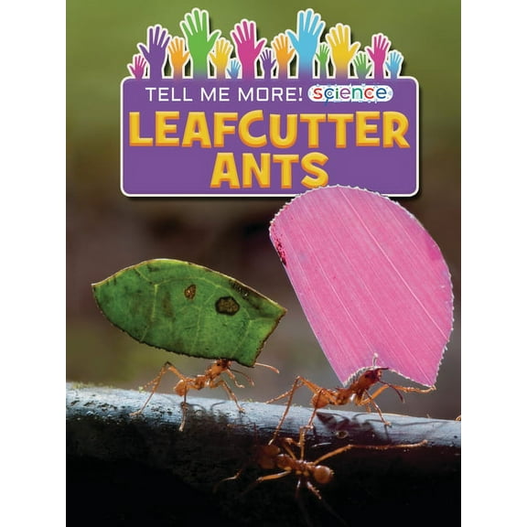 Tell Me More! Science: Leafcutter Ants (Hardcover)