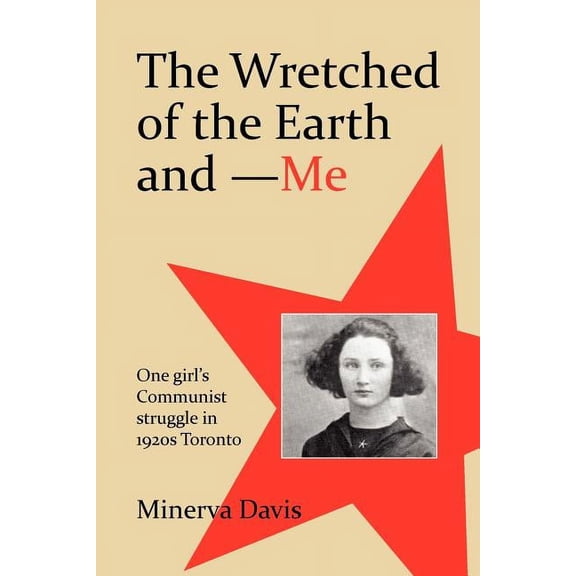 The Wretched of the Earth and Me (Paperback)