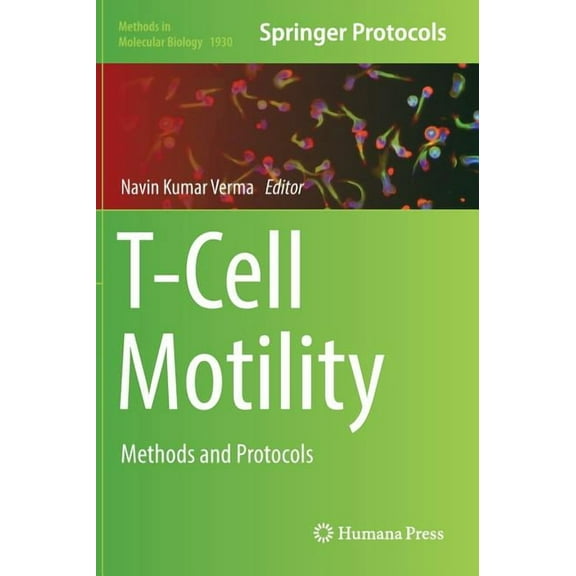 Methods in Molecular Biology T-Cell Motility: Methods and Protocols, Book 1930, (Hardcover)