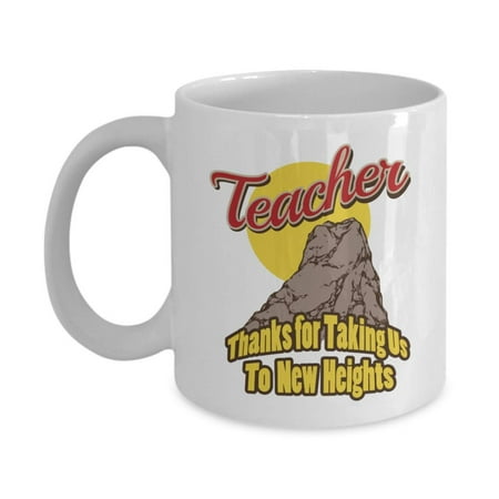 Thanks For Taking Us To New Heights! Teachers' Day Or Graduation Moving Up Coffee & Tea Gift Mug Supplies & Appreciation Gifts For A Math, PE, Art, Music, Science, Kindergarten Or Preschool (Best Gift Teacher Appreciation Day)