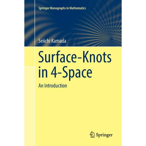 Springer Monographs in Mathematics Surface-Knots in 4-Space: An Introduction, (Paperback)