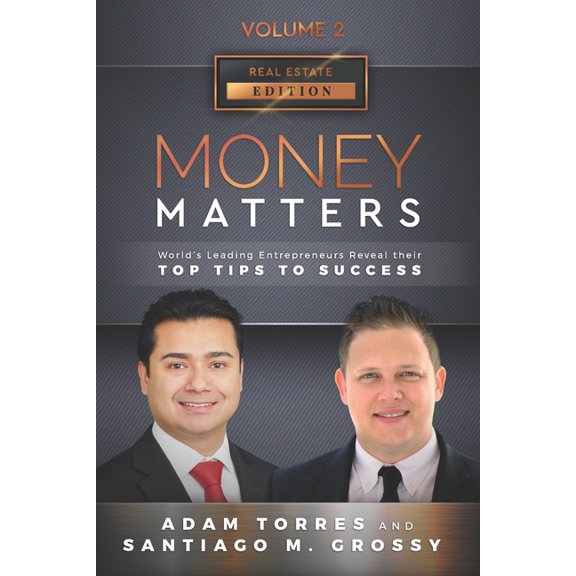 Real Estate Money Matters: World's Leading Entrepreneurs Reveal Their Top Tips To Success (Real Estate Vol.2 - Edition 5), Book 2, (Paperback)