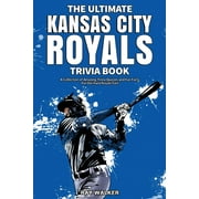 The Ultimate Kansas City Royals Trivia Book (Paperback)