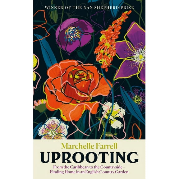 Uprooting: From the Caribbean to the Countryside - Finding Home in an English Country Garden (Hardcover)