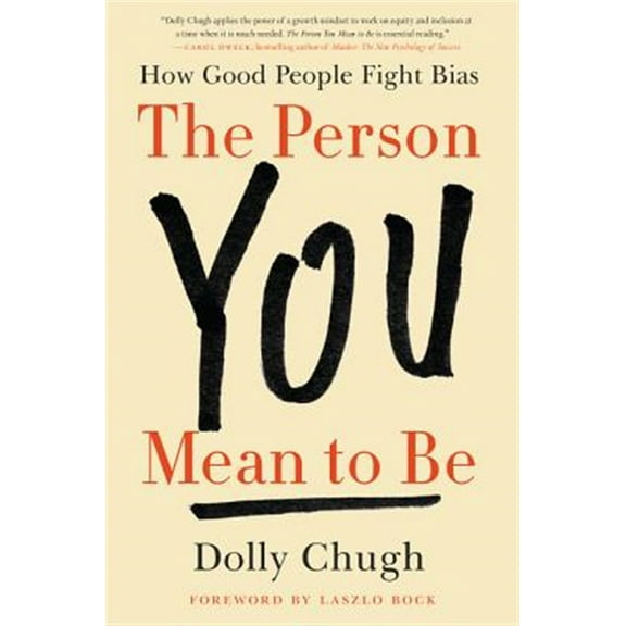 Pre-Owned The Person You Mean to Be: How Good People Fight Bias (Hardcover) 0062692143 9780062692146