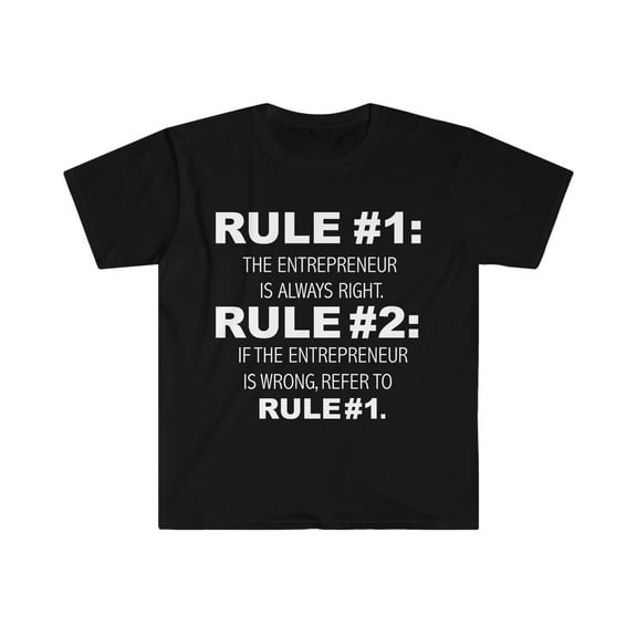 Rules Entrepreneur always right Boss CEO Unisex T-shirt S-3XL