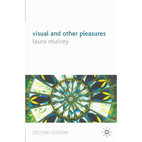 Language, Discourse, Society Visual and Other Pleasures, (Paperback)