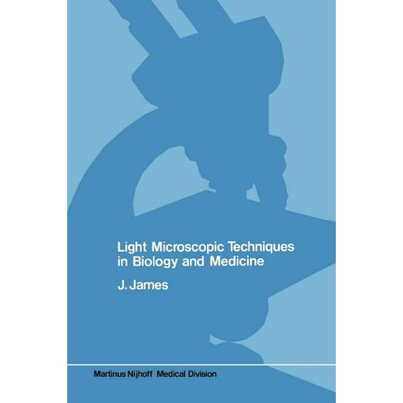 Light Microscopic Techniques in Biology and Medicine, (Paperback)