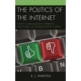 thumbnail image 1 of Pre-Owned The Politics of the Internet : Political Claims-Making in Cyberspace and Its Effect on Modern Political Activism (Hardcover) 9780739178942, 1 of 1
