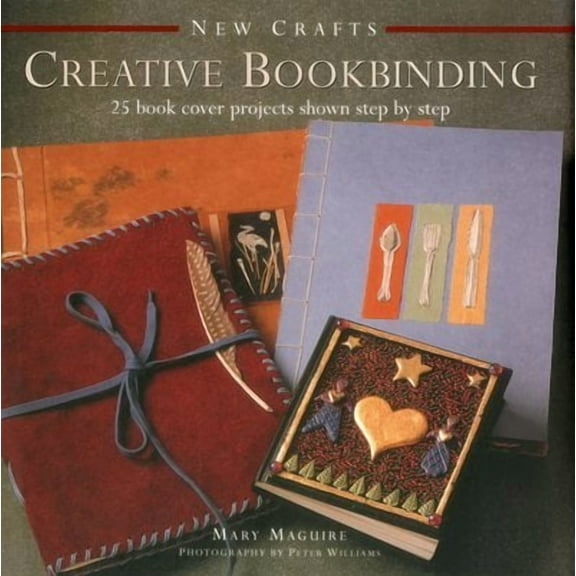 New Crafts: Creative Bookbinding : 25 Book Cover Projects Shown Step By Step (Hardcover)