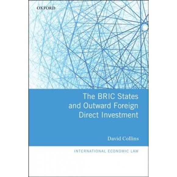 The BRIC States and Outward Foreign Direct Investment (International Economic Law Series)