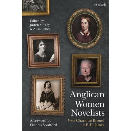Anglican Women Novelists: From Charlotte BrontÃ" to P.D. James (Paperback)