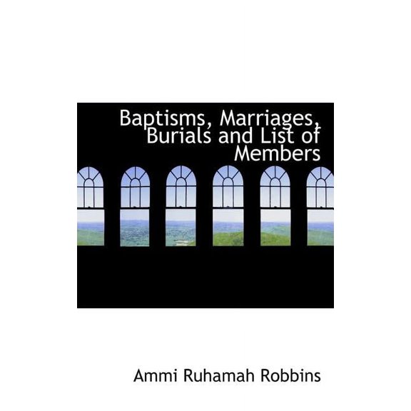 Baptisms, Marriages, Burials and List of Members (Paperback)