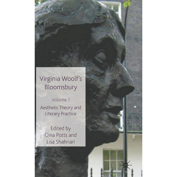 Virginia Woolf's Bloomsbury, Volume 1: Aesthetic Theory and Literary Practice, (Hardcover)